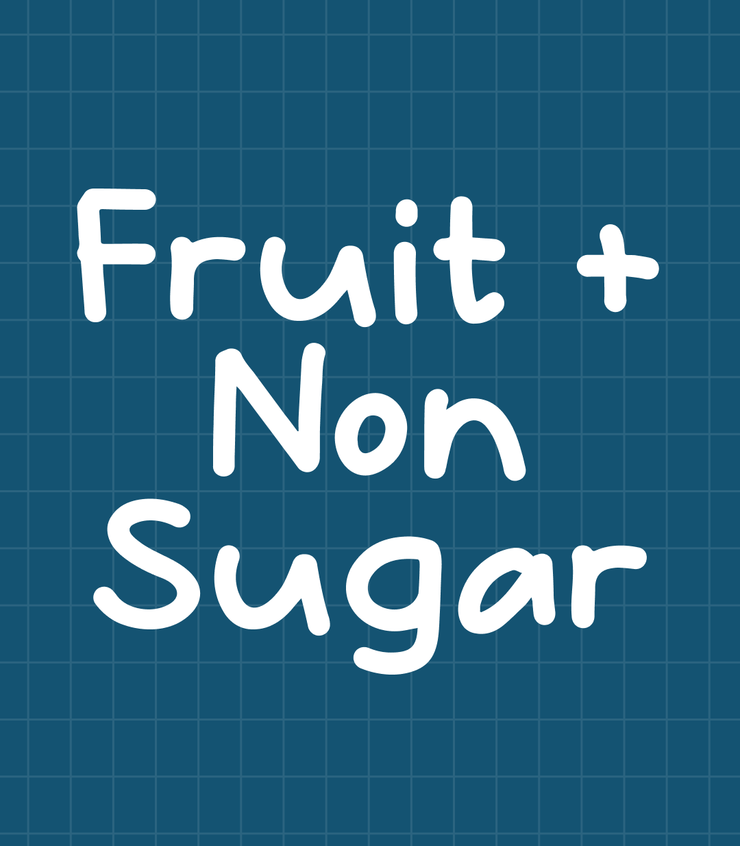 Fruit + Non Sugar